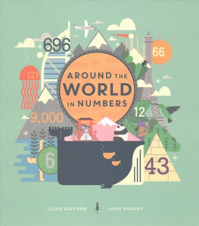 Around the world in numbers / Clive Gifford, Josh Hurley.