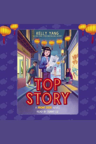 Top Story : Front Desk [electronic resource] / Kelly Yang.