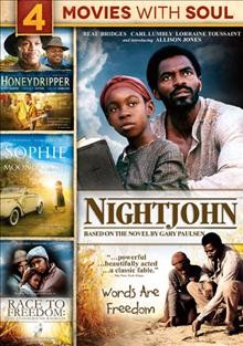 4 movies with soul :  Honeydripper. Race to freedom. Nightjohn. Sophie and the moonhanger. 