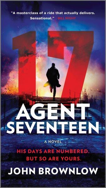 Agent seventeen : a novel /  John Brownlow.