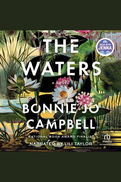 The waters / Bonnie Jo Campbell.