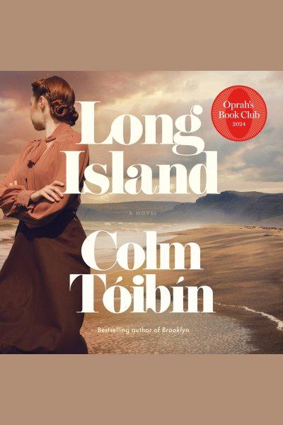 Long Island : a novel / Colm Tóibín.