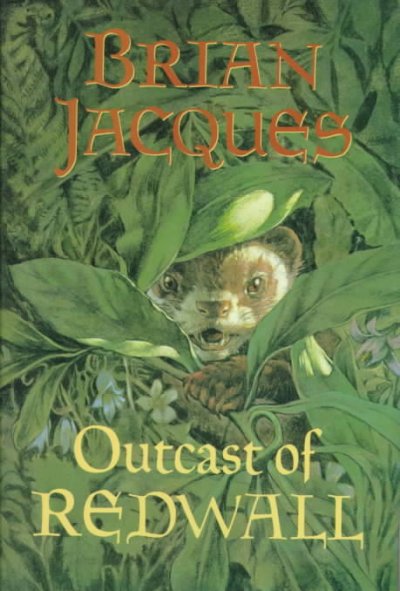 Outcast of Redwall / Brian Jacques ; illustrated by Allan Curless.