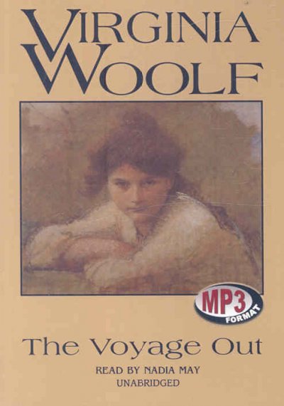 The voyage out [sound recording] / by Virigina Woolf.