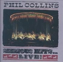 Serious hits--live! [sound recording] / Phil Collins.