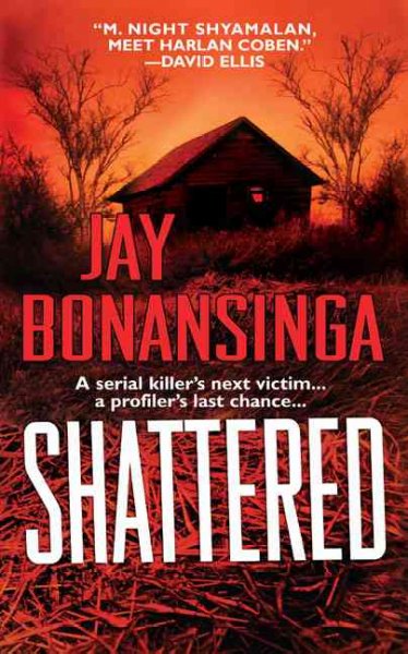 Shattered / Jay Bonansinga.