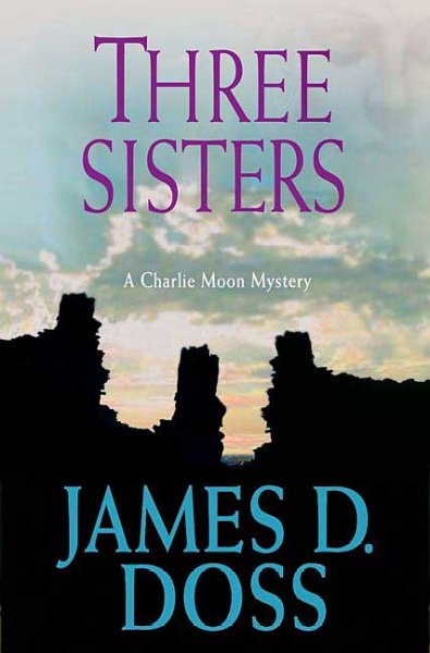Three sisters : [a Charlie Moon mystery] / James D. Doss.