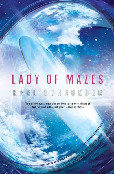 Lady of mazes / Karl Schroeder.