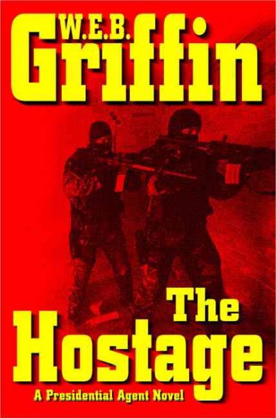 The hostage / W.E.B. Griffin.