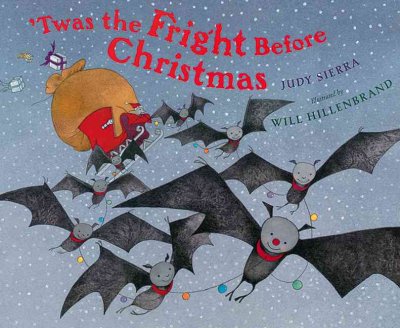 'Twas the fright before Christmas / Judy Sierra ; illustrated by Will Hillenbrand.
