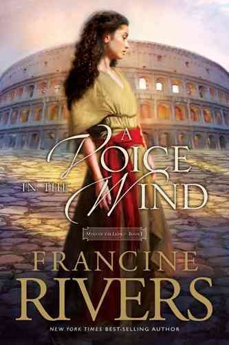 A voice in the wind : Book 1 / Francine Rivers.