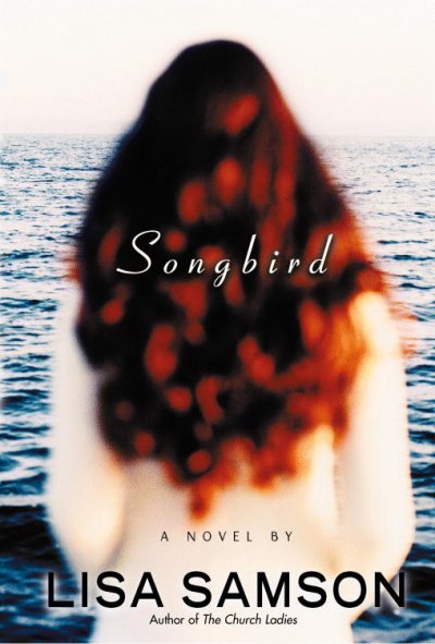 Songbird / Lisa Samson.