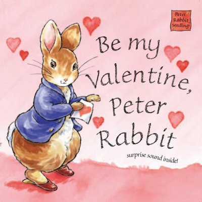 Be my Valentine, Peter Rabbit.