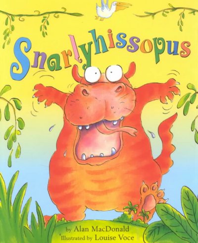 Snarlyhissopus / by Alan MacDonald ; illustrated by Louise Voce.