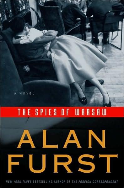 The spies of Warsaw : a novel / Alan Furst.