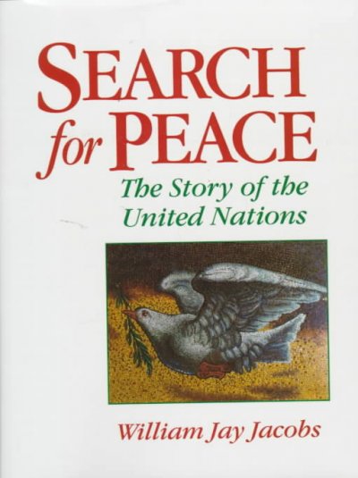 Search for peace : the story of the United Nations / William Jay Jacobs.