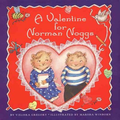 A valentine for Norman Noggs / Valiska Gregory ; illustrated by Marsha Winborn.