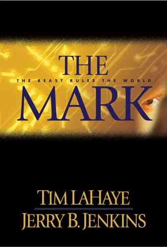 The mark : the beast rules the world / Tim LaHaye, Jerry B. Jenkins.