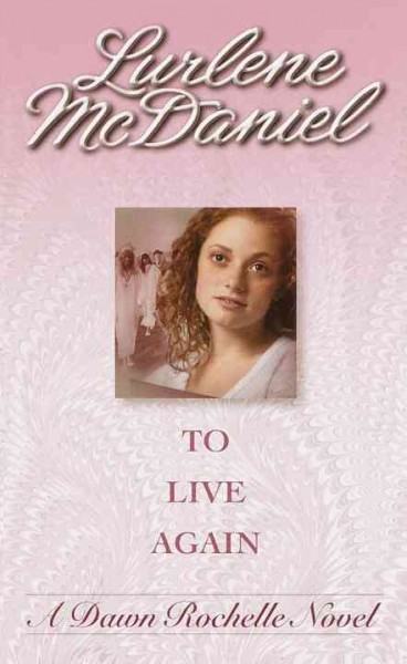 To live again [book] / Lurlene McDaniel.
