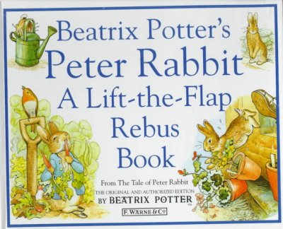 Beatrix Potter's Peter Rabbit [text] : a lift-the-flap Rebus book.