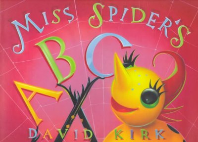 Miss Spider's ABC / paintings and verse by David Kirk.