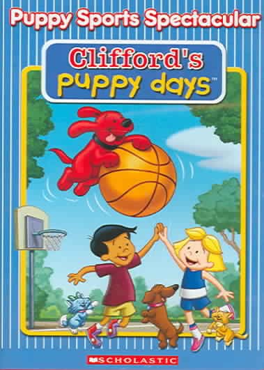 Clifford's puppy days. Puppy sports spectacular [videorecording] / created by Norman Bridwell ; written by Barry Hawkins ; directed by Bob Doucette.