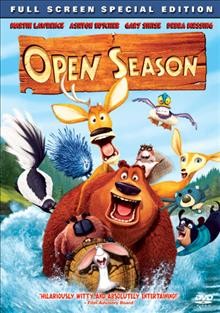 Open season [videorecording] / Sony Pictures Animation ; produced by Michelle Murdocca ; writers, Steve Bencich, Ron J. Friedman ; directed by Roger Allers, Jill Culton, Anthony Stacchi.