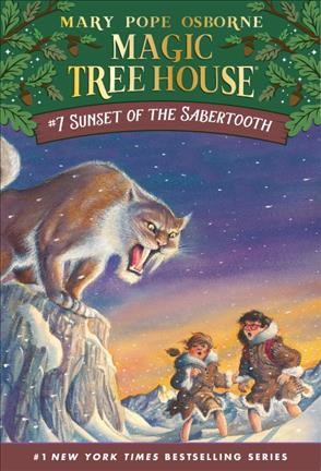 Sunset of the sabertooth (the magic tree house; #7) / by Mary Pope Osborne; illustrated by Sal Murdocca.