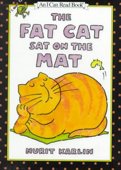 The fat cat sat on the mat / written and illustrated by Nurit Karlin.