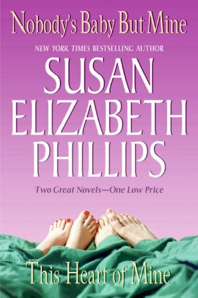 Nobody's baby but mine : This heart of mine / Susan Elizabeth Phillips.
