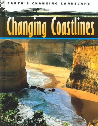 Earth's Changing Landscape: Changing Coastlines.