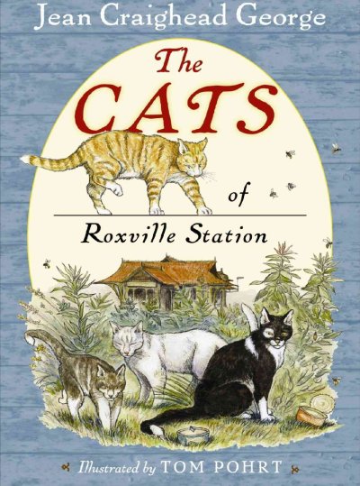 The cats of Roxville Station / Jean Craighead George ; illustrated by Tom Pohrt.