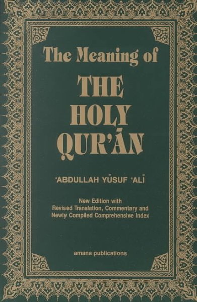 The meaning of the holy Qur'an / Abdullah Yusef Ali.