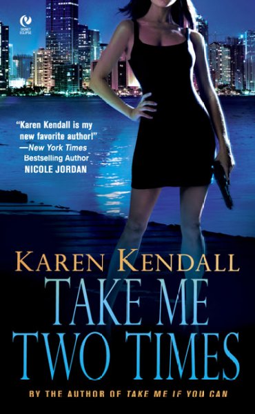 Take me two times / Karen Kendall.