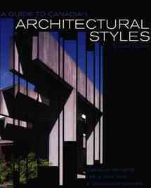 A guide to Canadian architectural styles / Shannon Ricketts, Leslie Maitland, & Jacqueline Hucker.