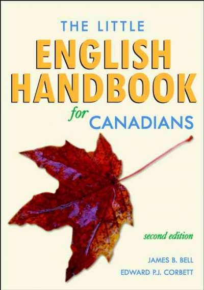 The little English handbook for Canadians / James B. Bell, Edward P.J. Corbett. --.