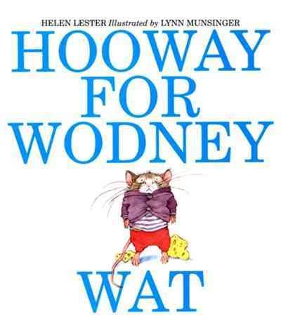 Hooway for Wodney Wat / Helen Lester ; illustrated by Lynn Munsinger.