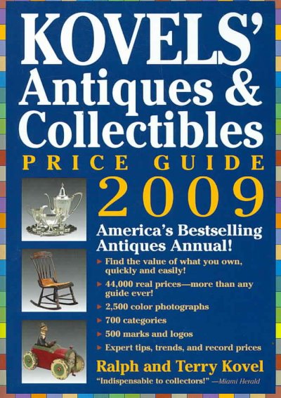 Kovels' antiques & collectibles price list 2009 / Ralph and Terry Kovel.