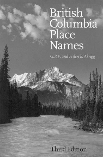 British Columbia place names / G.P.V. Akrigg and Helen B. Akrigg.