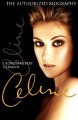 Celine : the authorized biography of Celine Dion  Cover Image