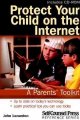 Go to record Protect your child on the Internet : a parent's toolkit