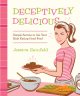 Go to record Deceptively delicious : simple secrets to get your kids ea...
