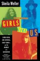 Girls like us : Carole King, Joni Mitchell, and Carly Simon--and the journey of a generation  Cover Image