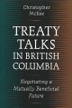 Treaty talks in British Columbia : negotiating a mutually beneficial future  Cover Image