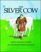 The silver cow : a Welsh tale  Cover Image