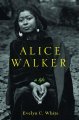 Go to record Alice Walker : a life