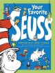Your favorite Seuss : 13 stories written and illustrated by Dr. Seuss with 13 introductory essays  Cover Image