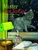 Mister got to go : the cat that wouldn't leave  Cover Image