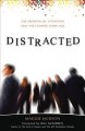 Go to record Distracted : the erosion of attention and the coming Dark ...