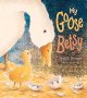 My goose Betsy  Cover Image